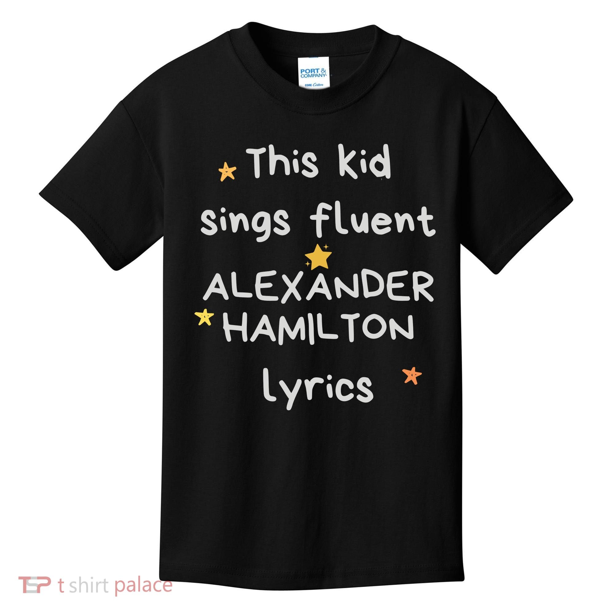 Funny Alexander Hamilton Hamilton Lyrics Hamiltrash Broadway Musical Kids T-Shirt
