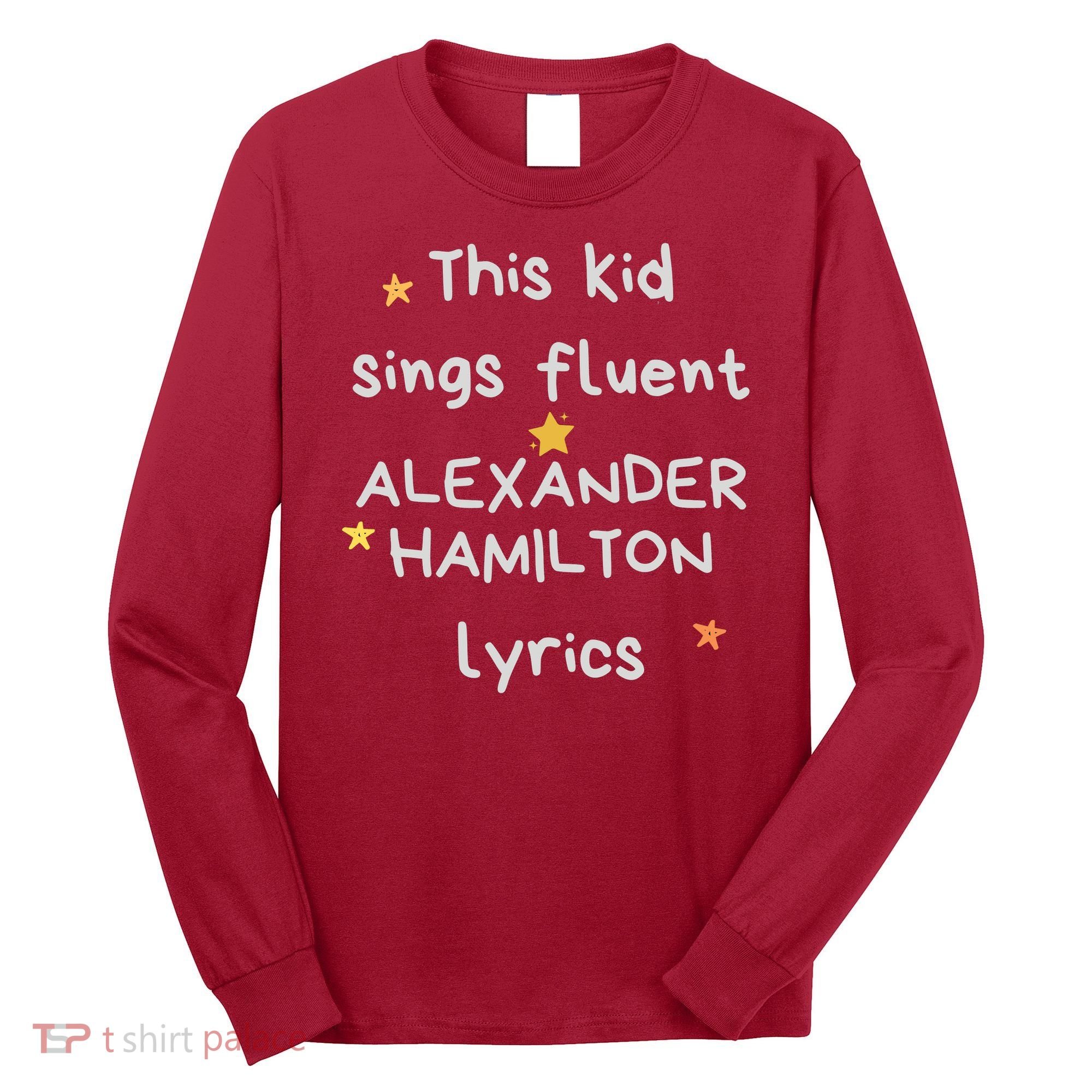 Funny Alexander Hamilton Hamilton Lyrics Hamiltrash Broadway Musical Long Sleeve Shirt
