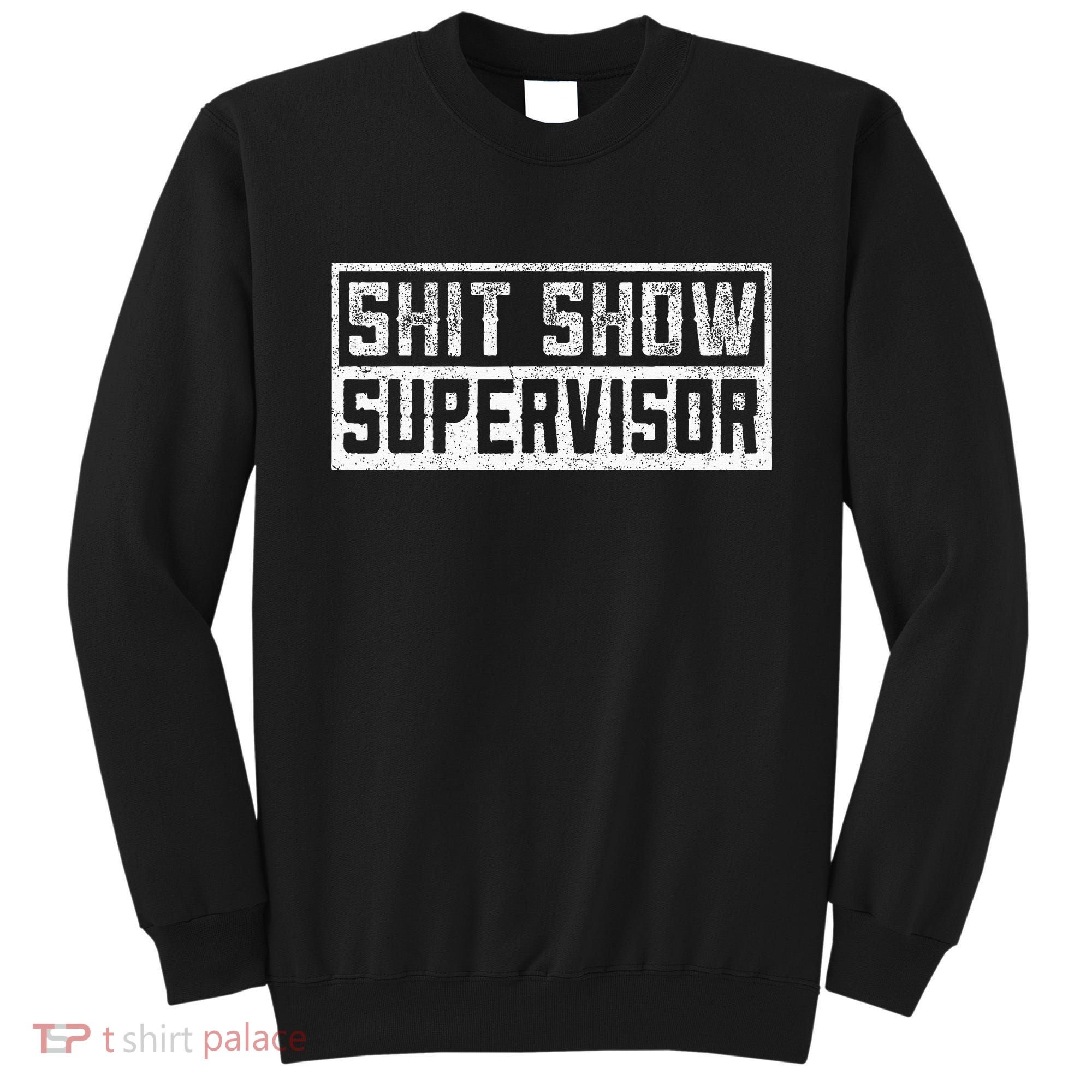 Funny Adult Humor Shit Show Supervisor Mom Sweatshirt