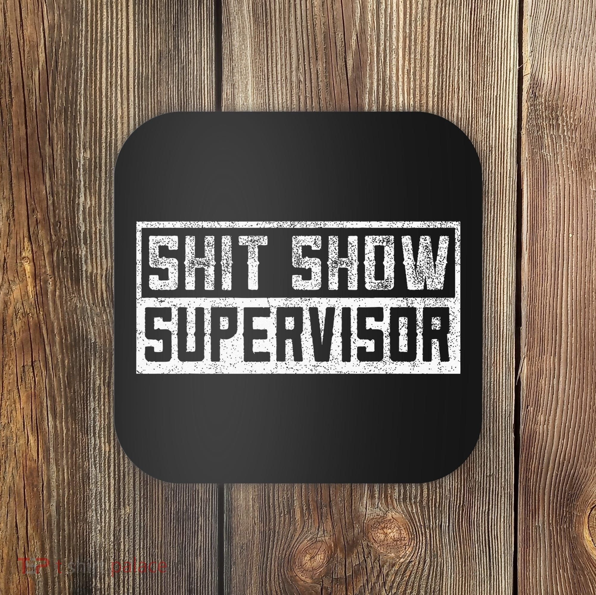 Funny Adult Humor Shit Show Supervisor Mom Coaster