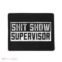 Funny Adult Humor Shit Show Supervisor Mom Mousepad thumb 0