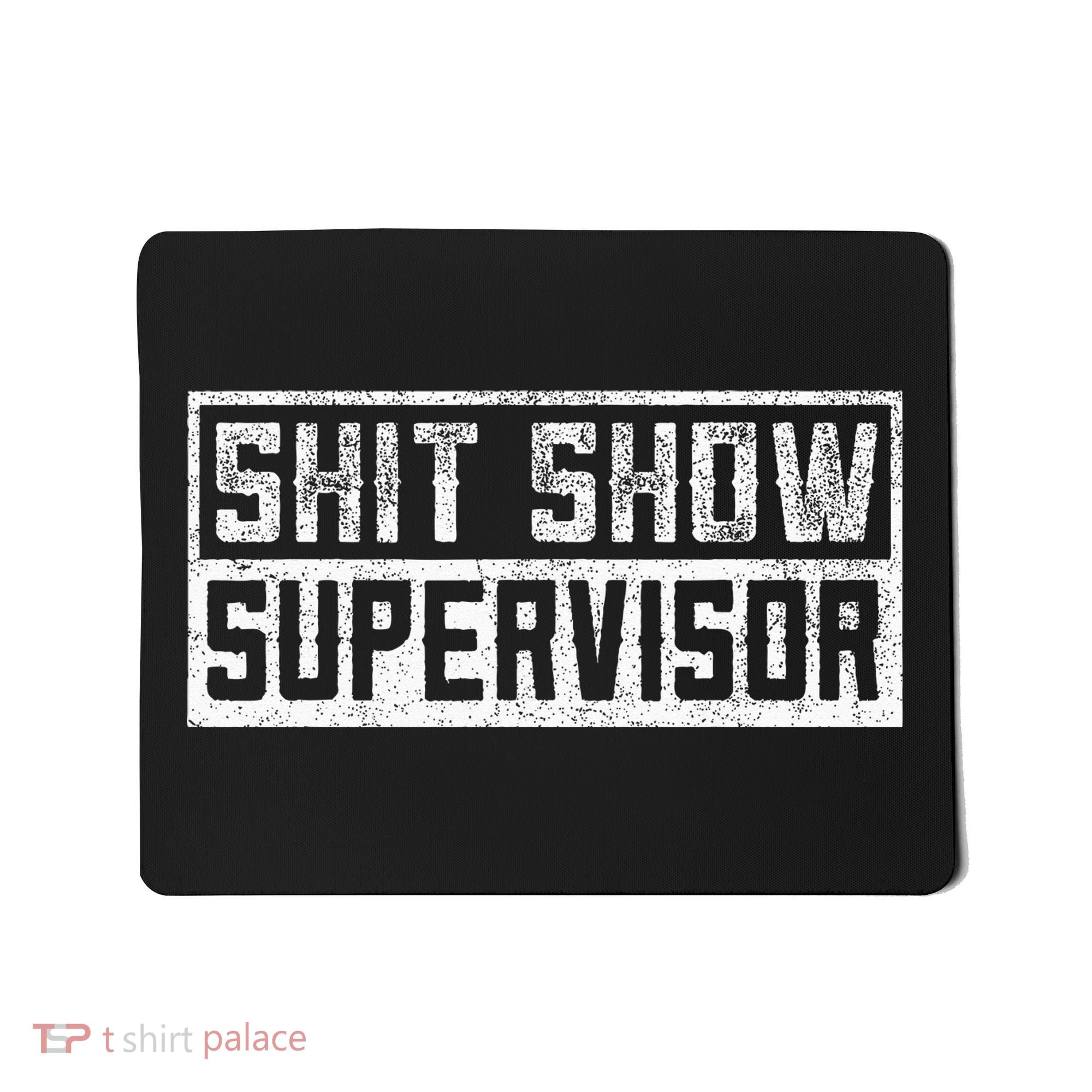Funny Adult Humor Shit Show Supervisor Mom Mousepad