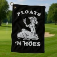 Floats And Hoes Funny Float Trip Tubing River Float Golf Towel thumb 1