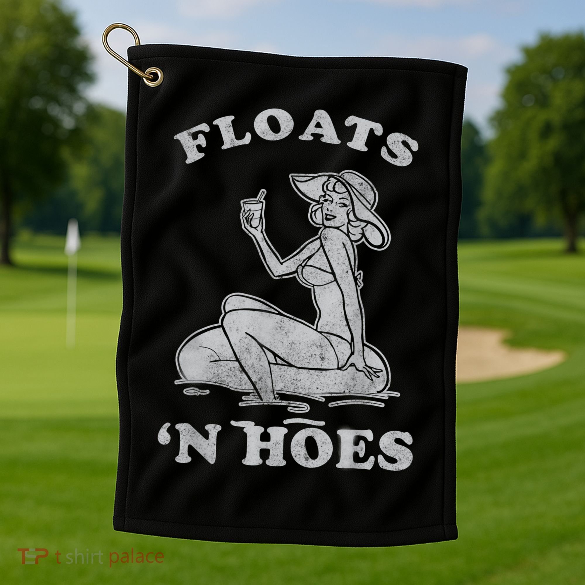 Floats And Hoes Funny Float Trip Tubing River Float Golf Towel