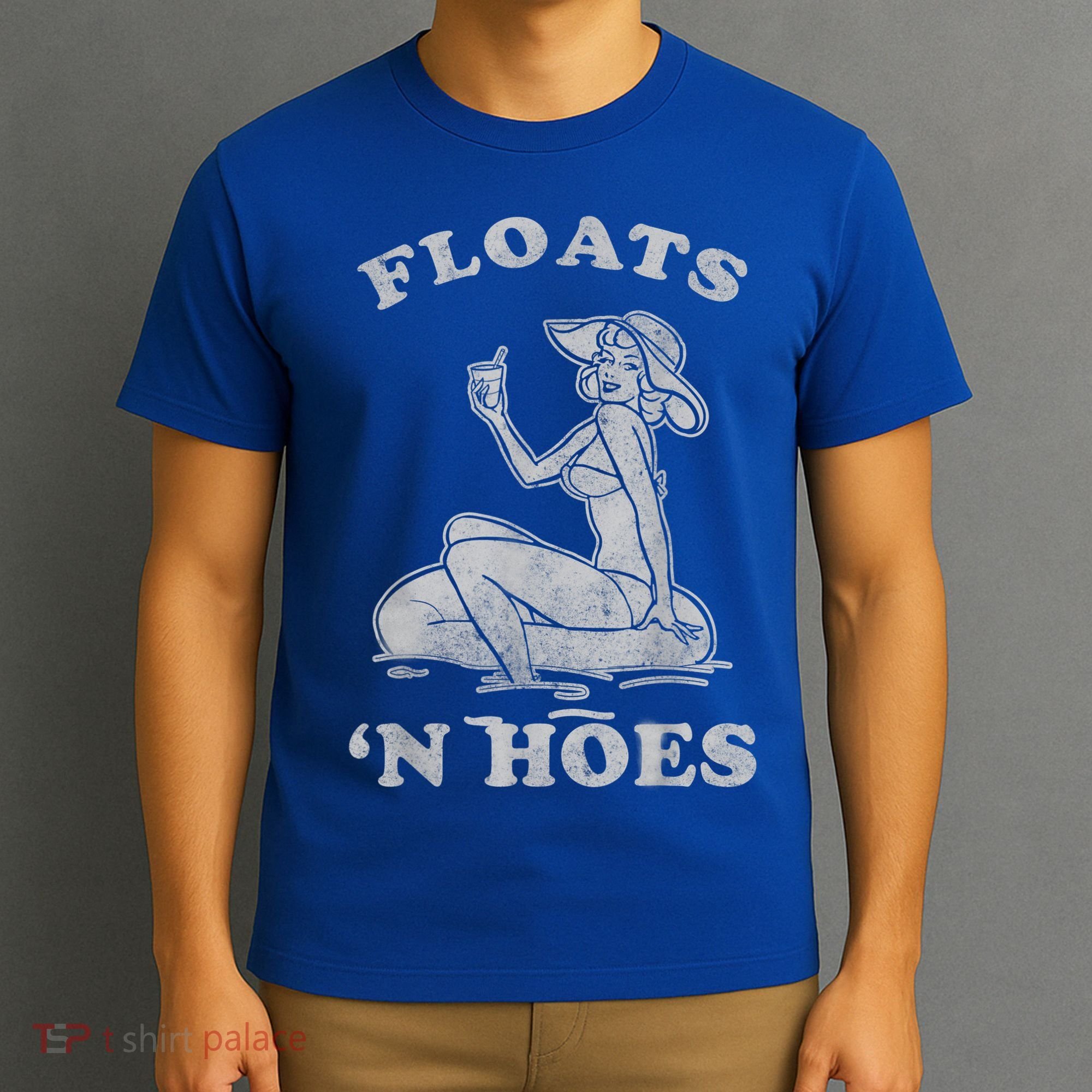 Floats And Hoes Funny Float Trip Tubing River Float T-Shirt
