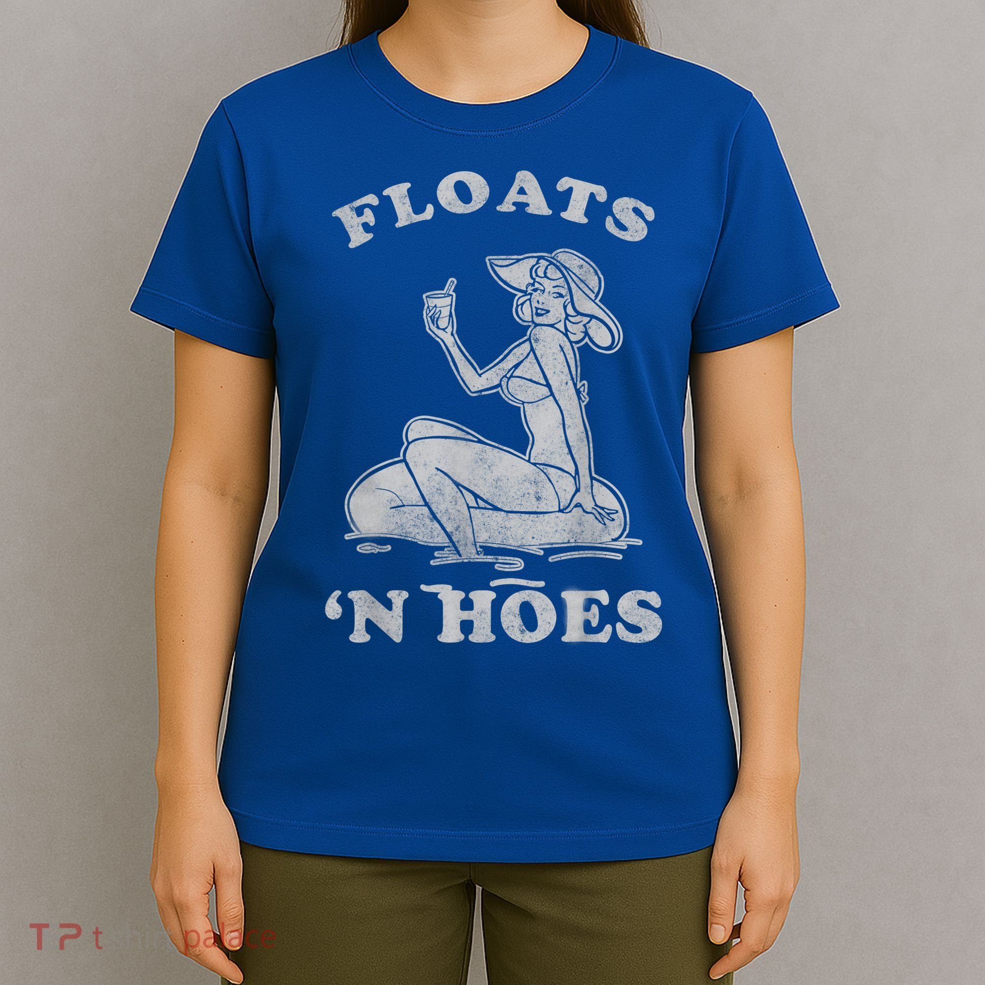 Floats And Hoes Funny Float Trip Tubing River Float T-Shirt