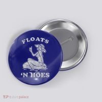 Floats And Hoes Funny Float Trip Tubing River Float Button thumb 0