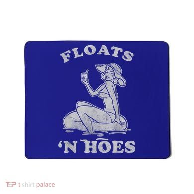 Floats And Hoes Funny Float Trip Tubing River Float Mousepad