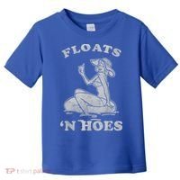 Floats And Hoes Funny Float Trip Tubing River Float Toddler T-Shirt thumb 0