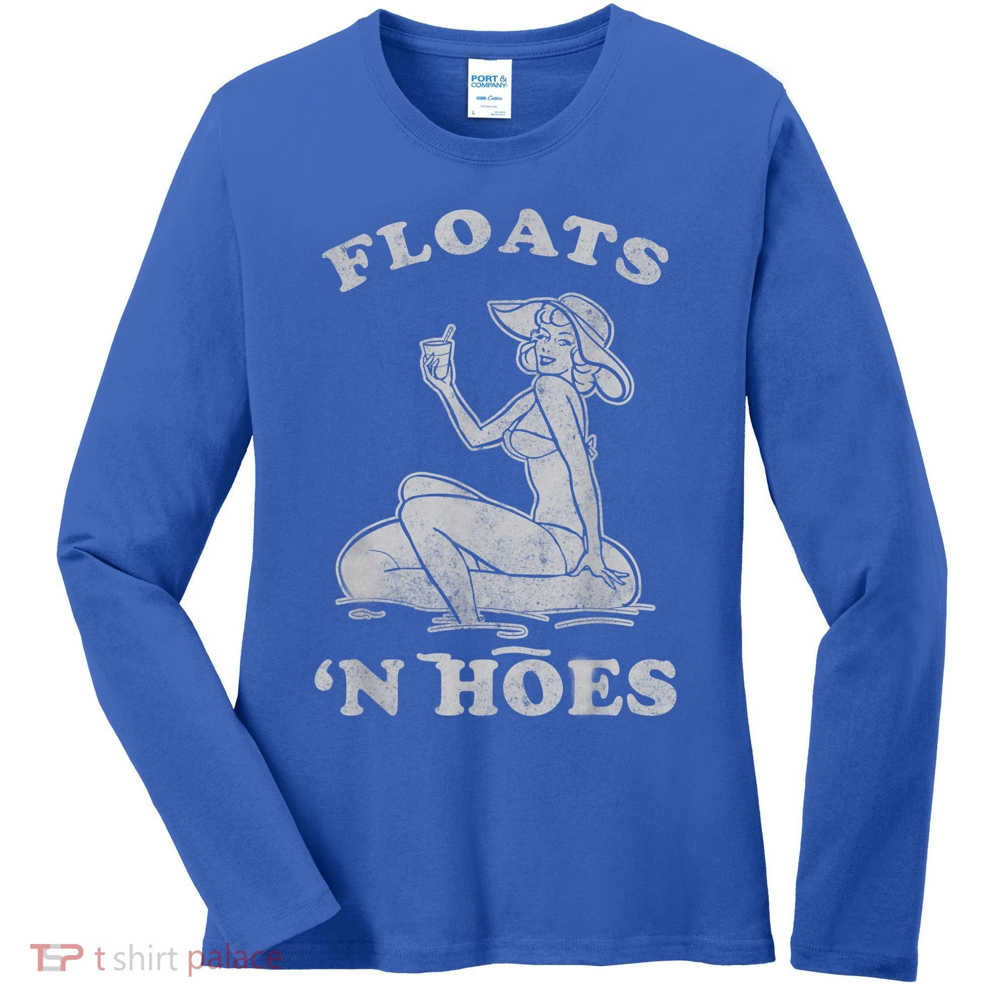 Floats And Hoes Funny Float Trip Tubing River Float Women's Long Sleeve Shirt