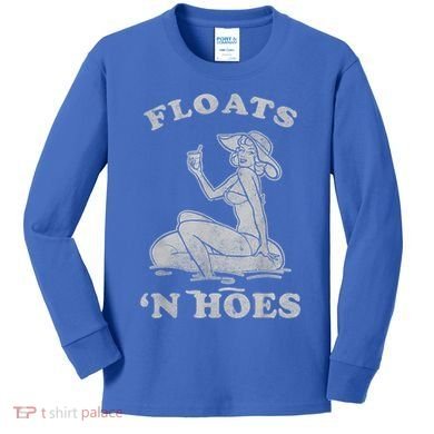 Floats And Hoes Funny Float Trip Tubing River Float Kids Long Sleeve Shirt