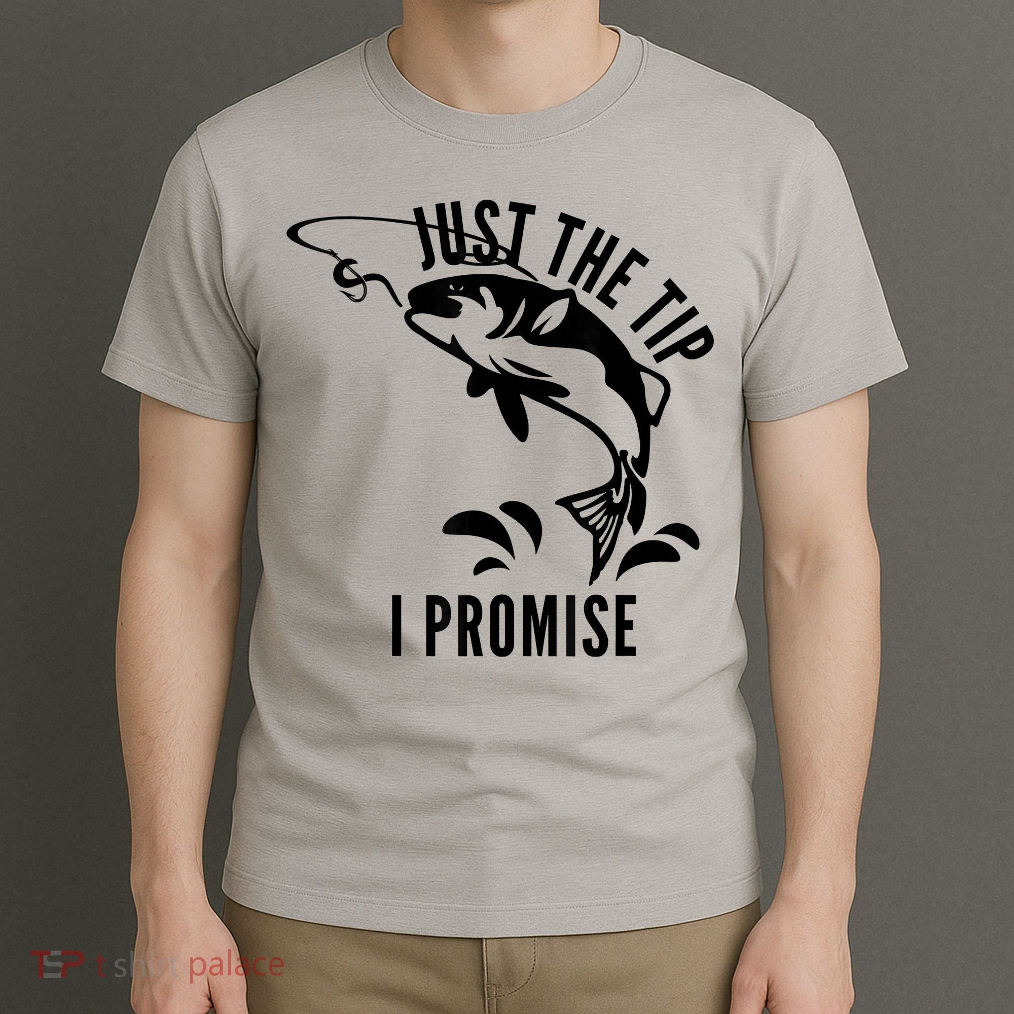 Funny Adult Humor Fishing Just The Tip T-Shirt