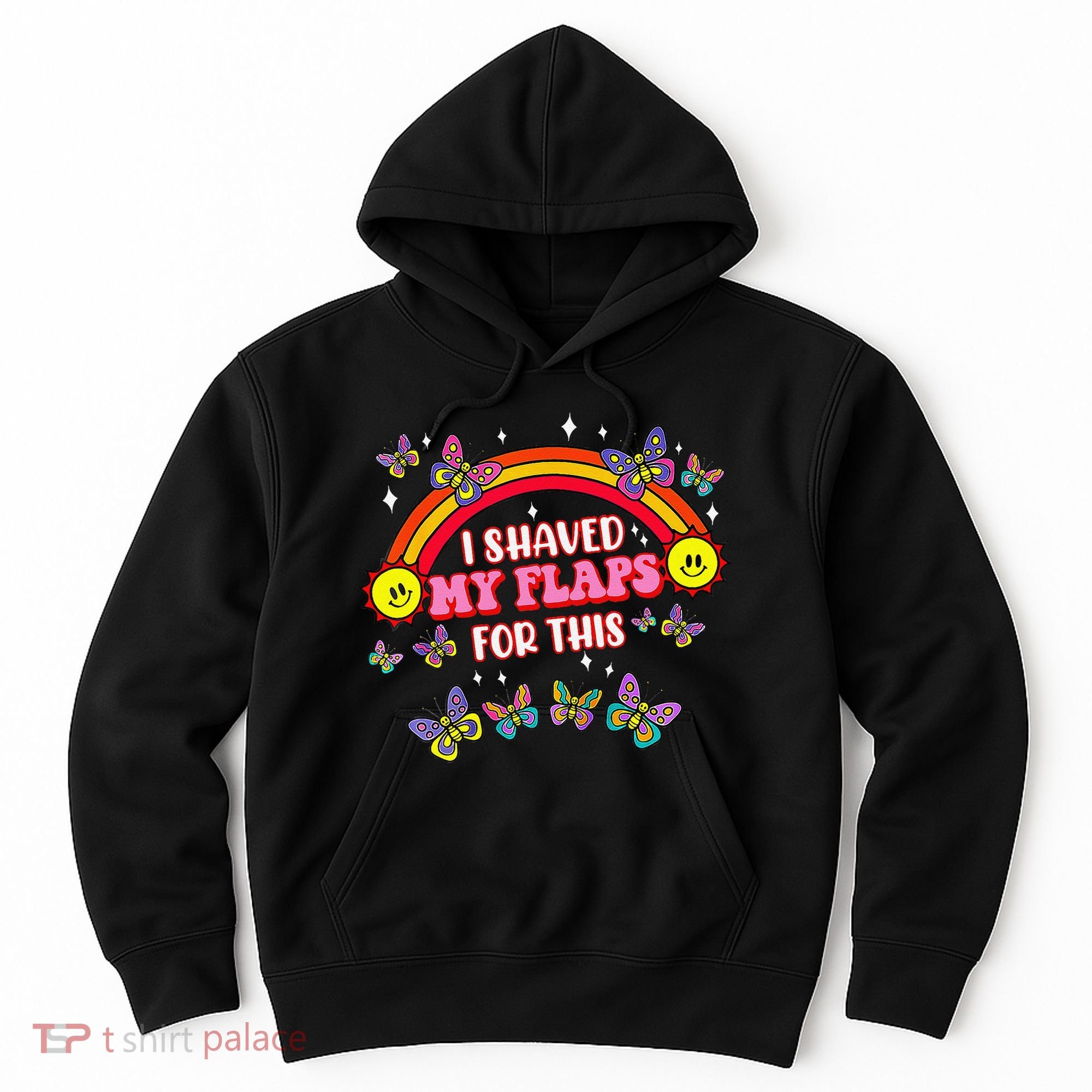 Funny Adult Humor I Shaved My Flaps For This Gift Hoodie