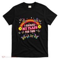 Funny Adult Humor I Shaved My Flaps For This Gift T-Shirt thumb 0