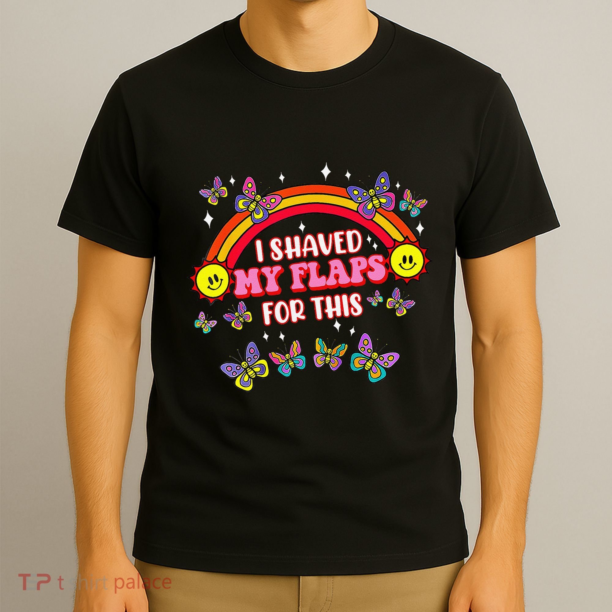 Funny Adult Humor I Shaved My Flaps For This Gift T-Shirt