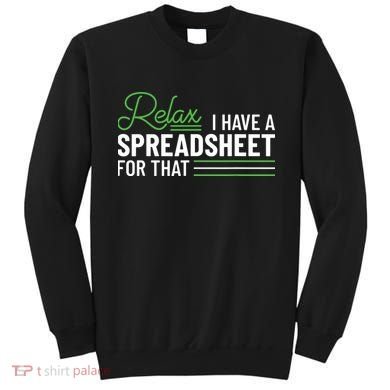 Funny Accountant I Have A Spreadsheet For That Accounting Sweatshirt