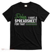 Funny Accountant I Have A Spreadsheet For That Accounting T-Shirt thumb 0