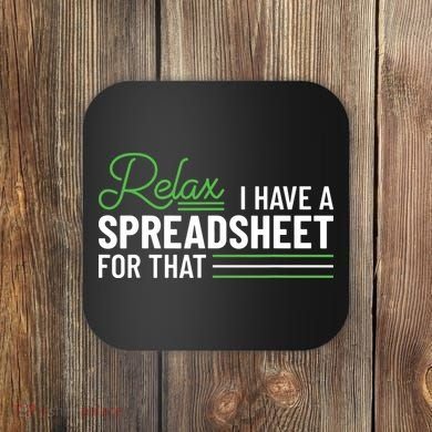 Funny Accountant I Have A Spreadsheet For That Accounting Coaster