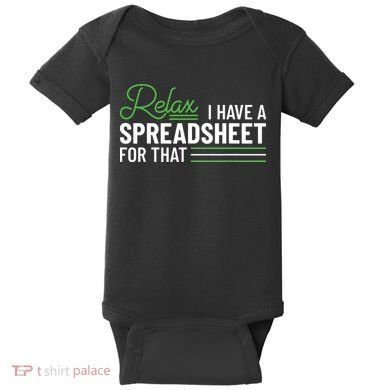 Funny Accountant I Have A Spreadsheet For That Accounting Baby Bodysuit