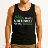 Funny Accountant I Have A Spreadsheet For That Accounting Tank Top thumb 3
