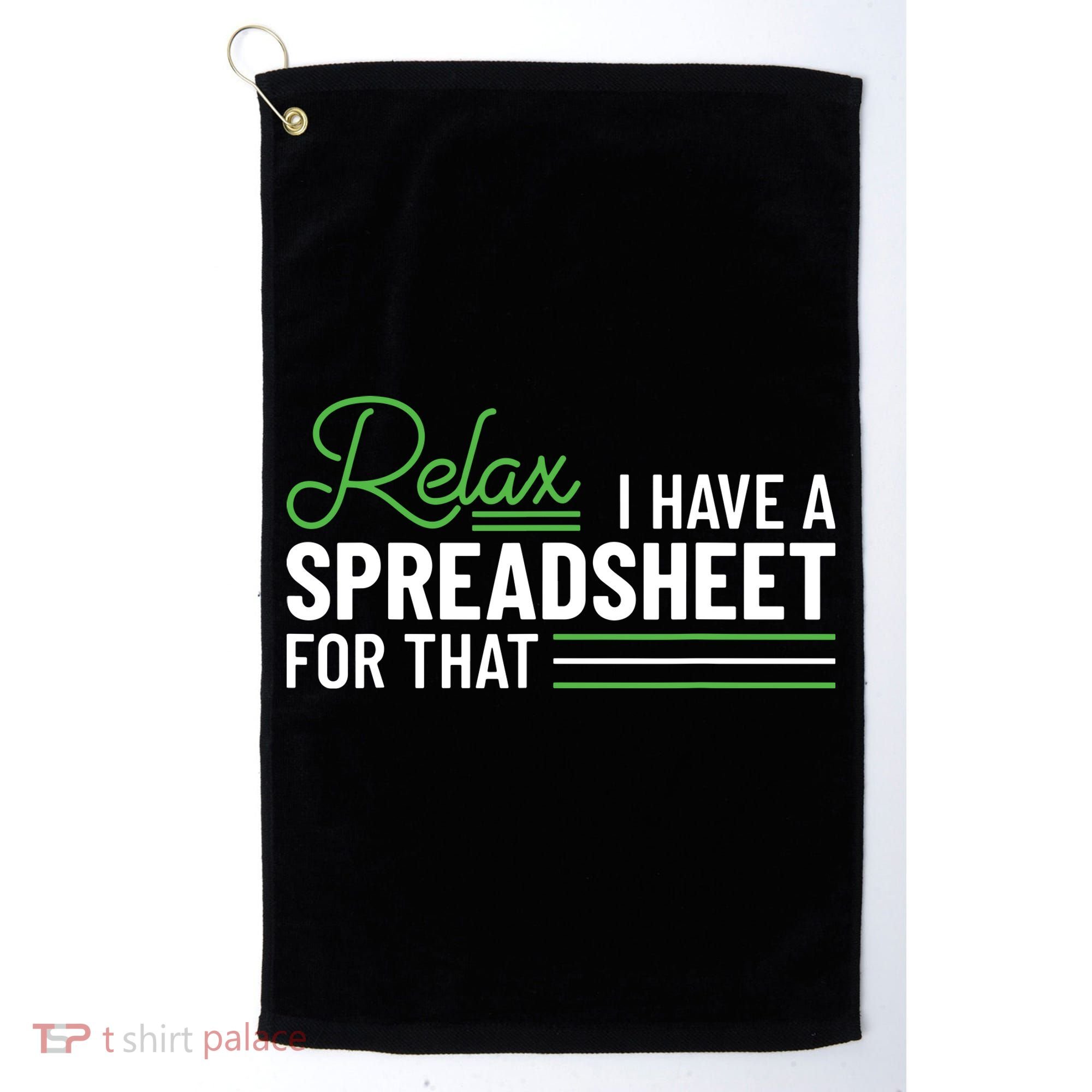 Funny Accountant I Have A Spreadsheet For That Accounting Golf Towel