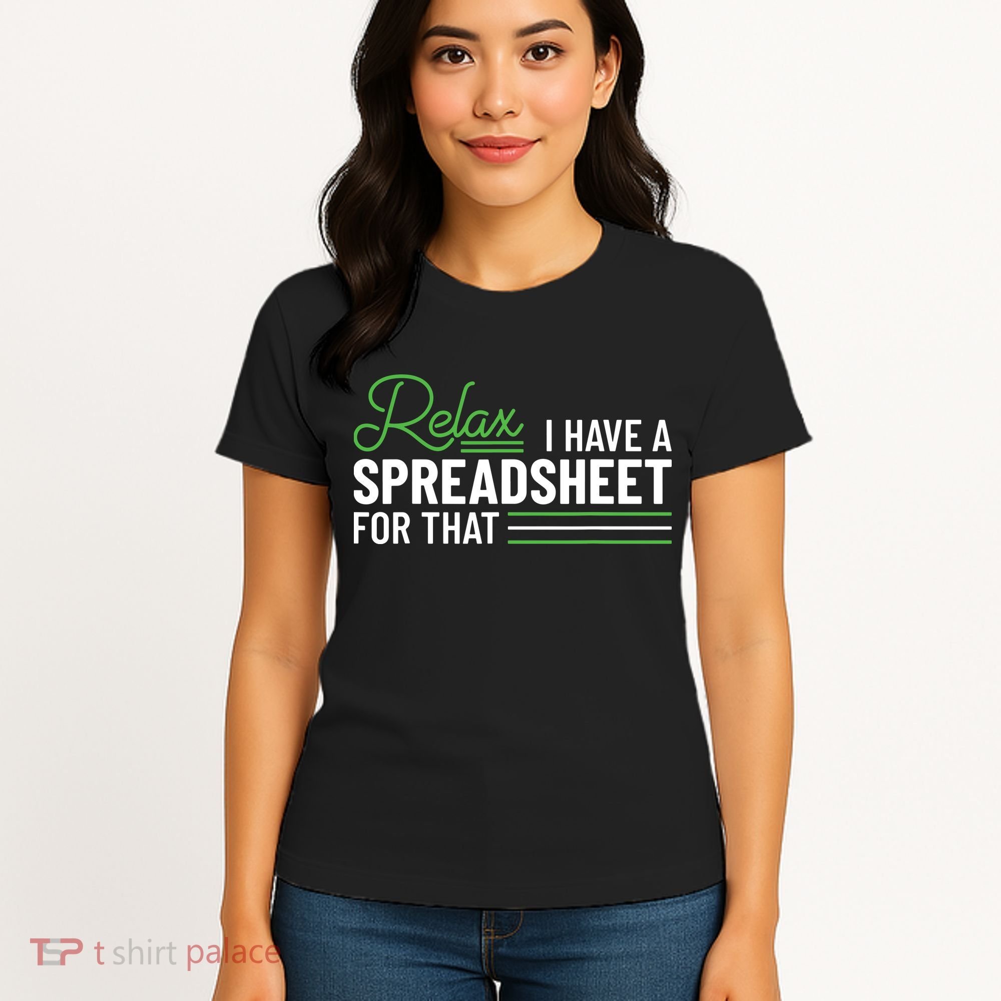 Funny Accountant I Have A Spreadsheet For That Accounting Women's T-Shirt