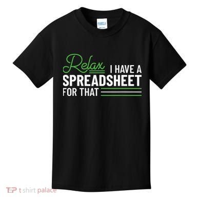 Funny Accountant I Have A Spreadsheet For That Accounting Kids T-Shirt