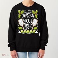 Funny All I Want For Christmas Is More Pickleball Player Gift Women's Sweatshirt thumb 0