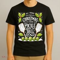 Funny All I Want For Christmas Is More Pickleball Player Gift T-Shirt thumb 3