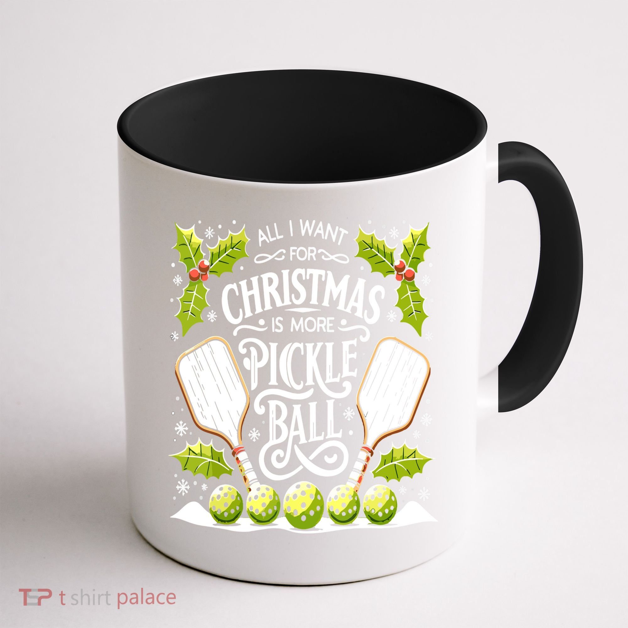 Funny All I Want For Christmas Is More Pickleball Player Gift Coffee Mug