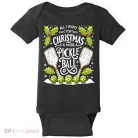 Funny All I Want For Christmas Is More Pickleball Player Gift Baby Bodysuit thumb 0