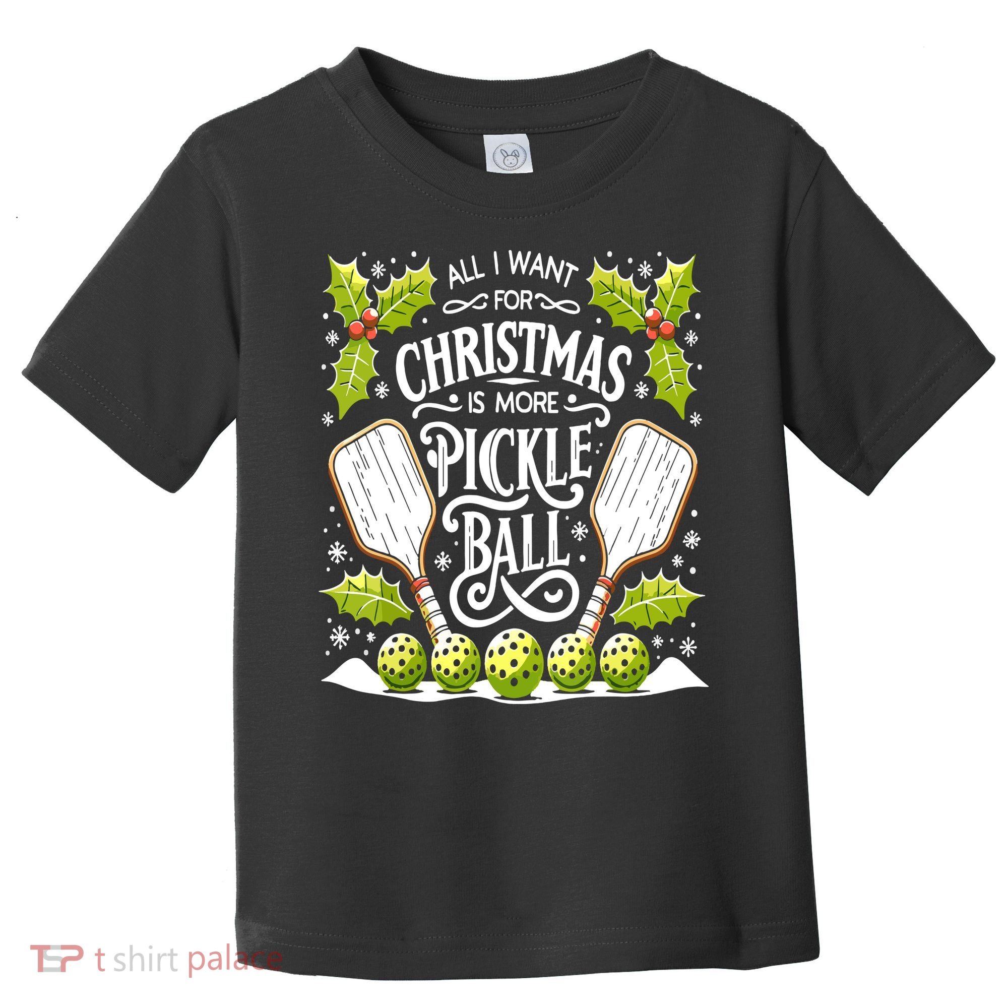 Funny All I Want For Christmas Is More Pickleball Player Gift Toddler T-Shirt