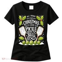 Funny All I Want For Christmas Is More Pickleball Player Gift Women's T-Shirt thumb 0