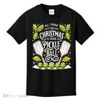 Funny All I Want For Christmas Is More Pickleball Player Gift Kids T-Shirt thumb 0