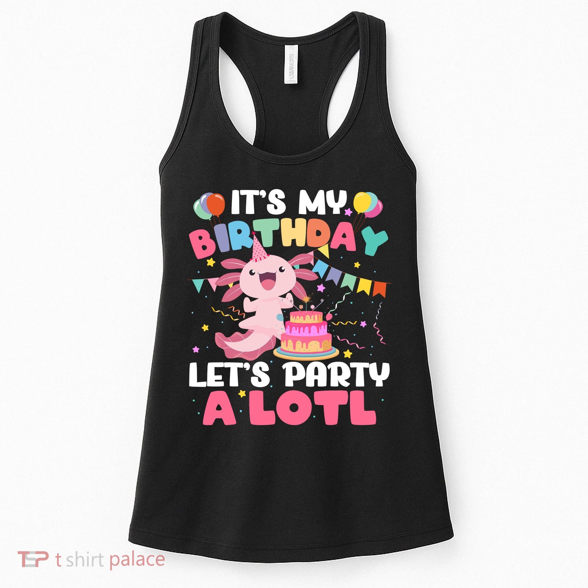Funny Axolotl Its My Birthday Lets Party Alotl Family Women's Tank Top