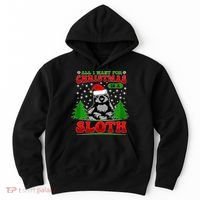 Funny All I Want For Christmas Is A Sloth Hoodie thumb 0