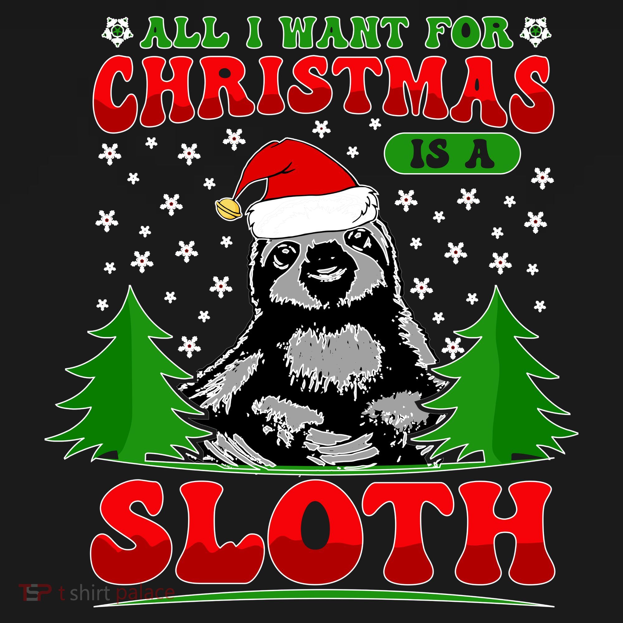 Funny All I Want For Christmas Is A Sloth Sweatshirt