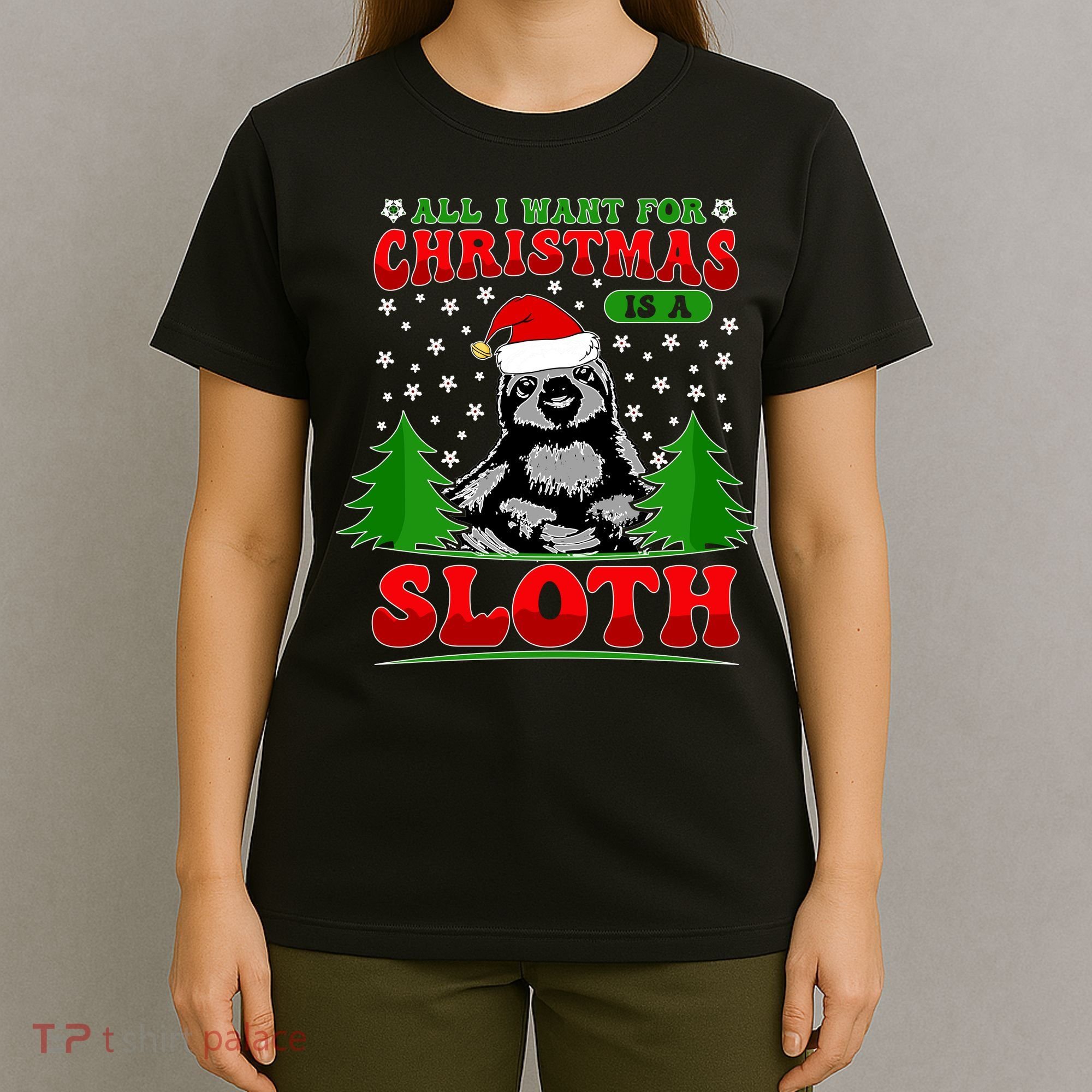 Funny All I Want For Christmas Is A Sloth T-Shirt