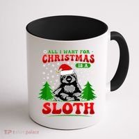 Funny All I Want For Christmas Is A Sloth Coffee Mug thumb 1