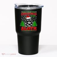 Funny All I Want For Christmas Is A Sloth Tumbler thumb 0