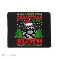 Funny All I Want For Christmas Is A Sloth Mousepad thumb 0