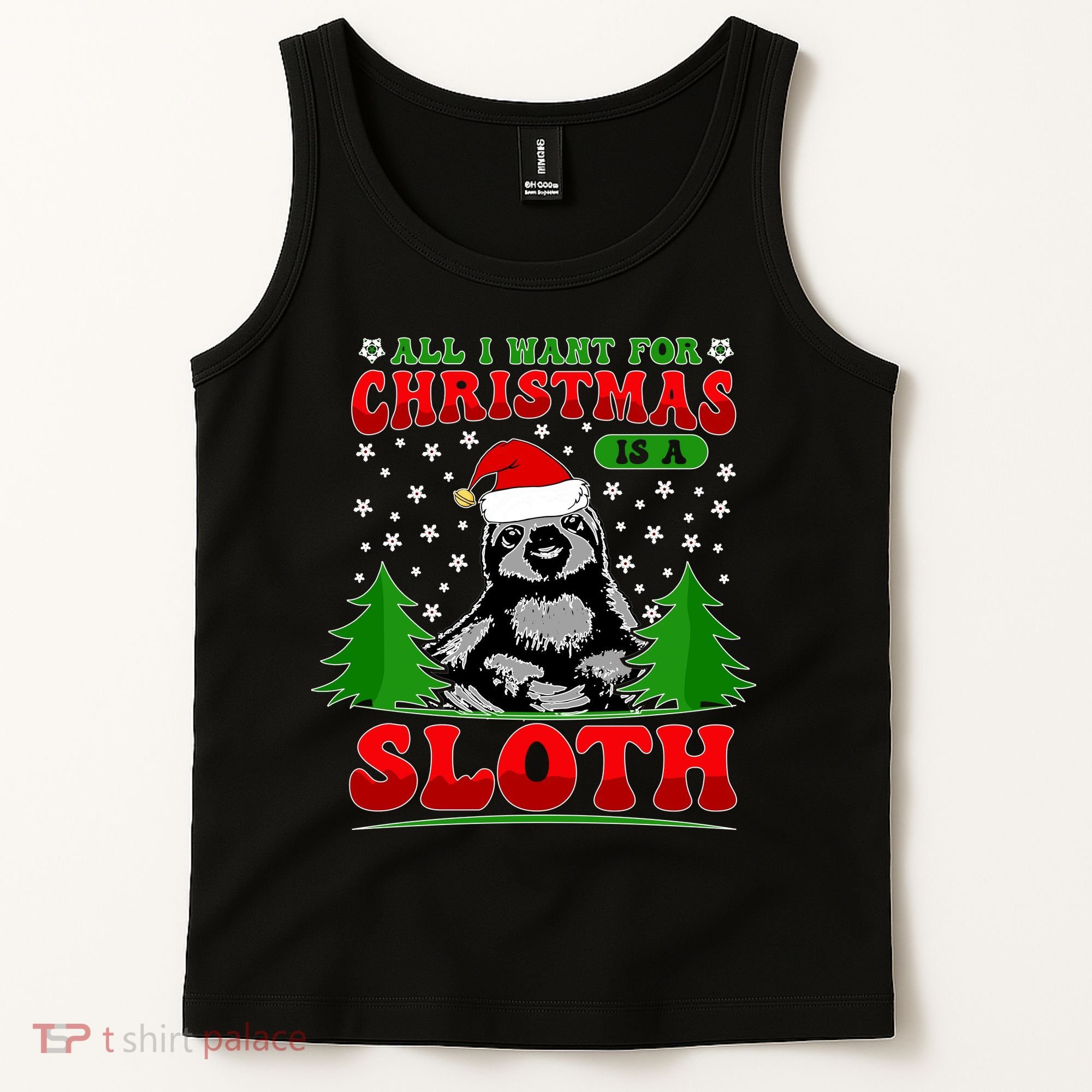 Funny All I Want For Christmas Is A Sloth Tank Top