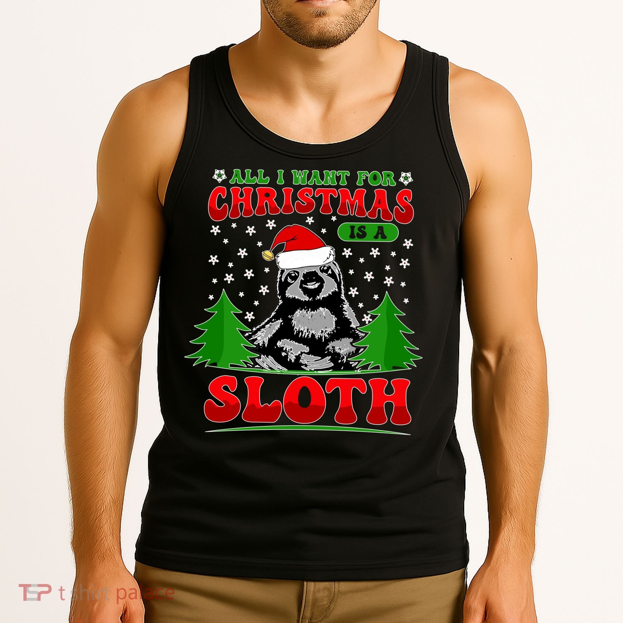 Funny All I Want For Christmas Is A Sloth Tank Top