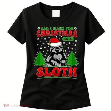 Funny All I Want For Christmas Is A Sloth Women's T-Shirt