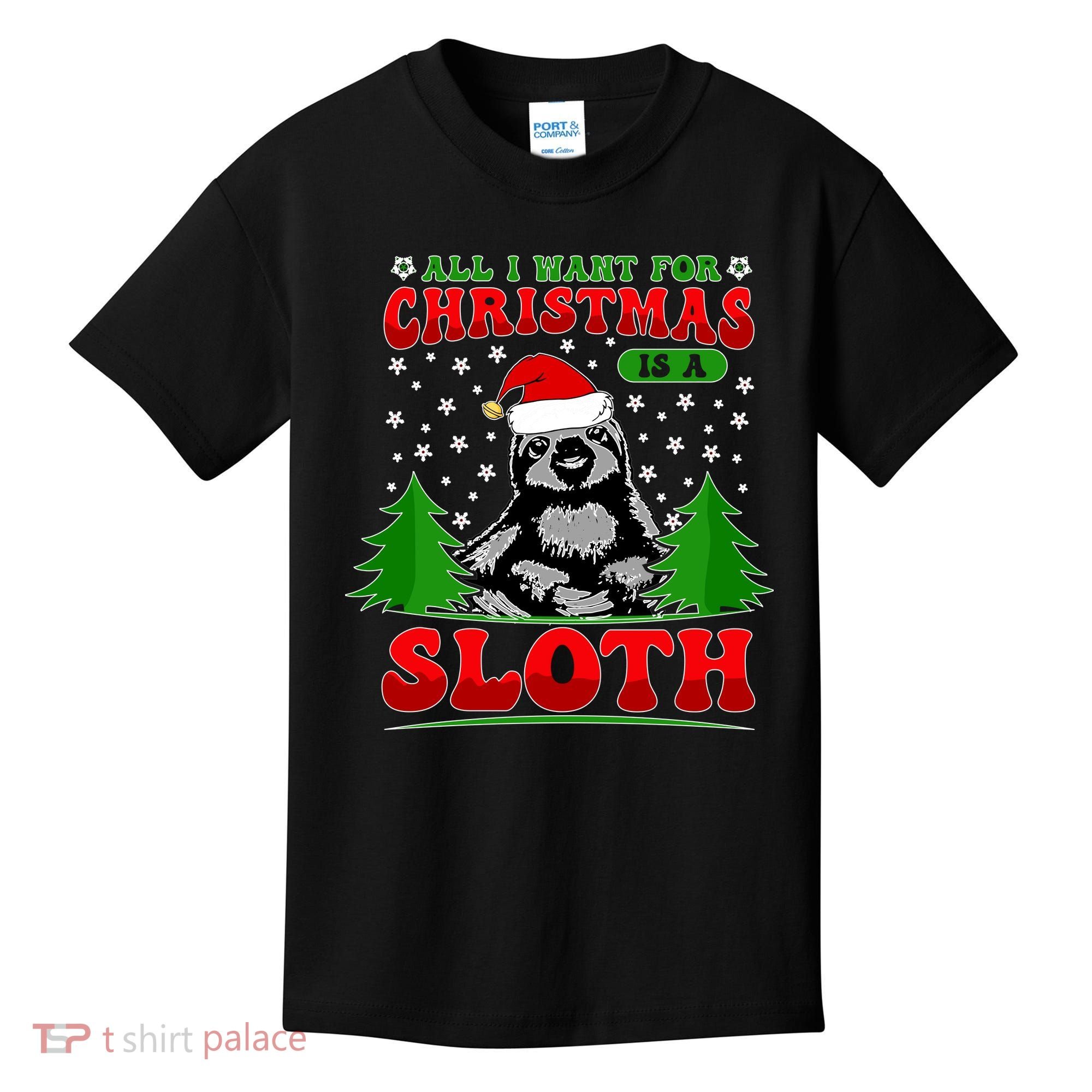 Funny All I Want For Christmas Is A Sloth Kids T-Shirt