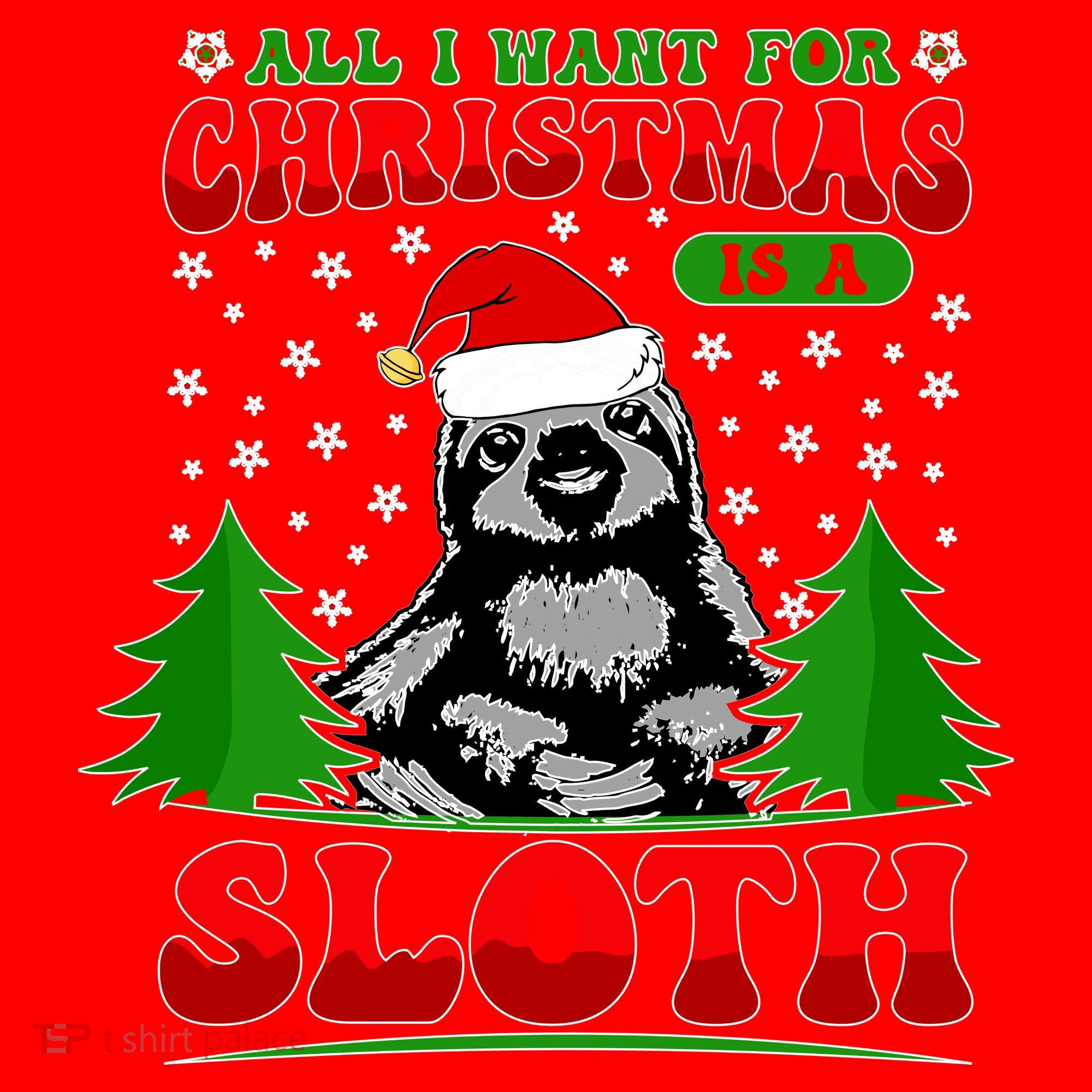 Funny All I Want For Christmas Is A Sloth Santa Hat