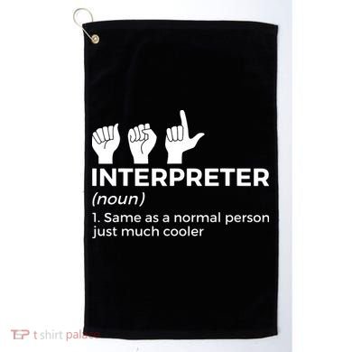 Funny ASL Interpreter Definition American Sign Language Golf Towel