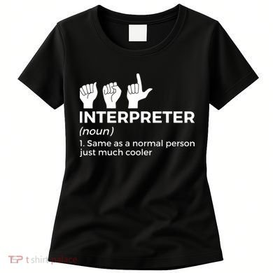 Funny ASL Interpreter Definition American Sign Language Women's T-Shirt