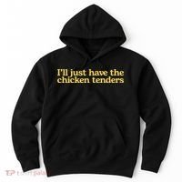 Funny animal I'll Just Have The Chicken Tenders   Hoodie thumb 0