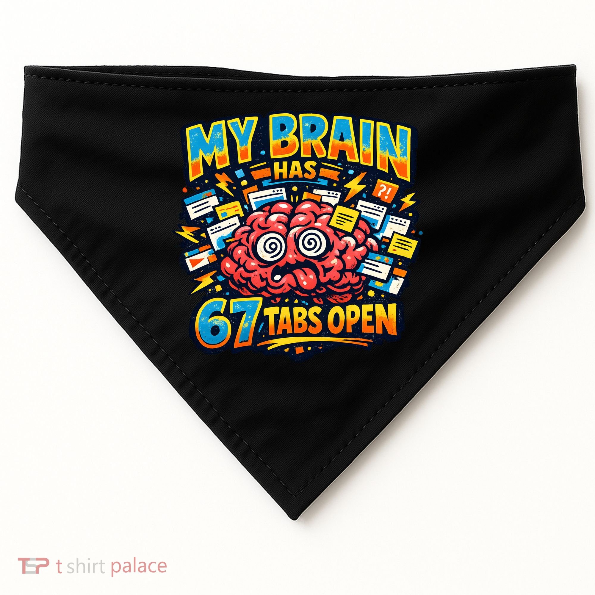 Funny ADHD Internet Humor My Brain Has 67 Tabs Open USA-Made Doggie Bandana